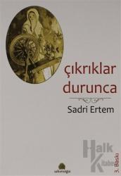 Çıkrıklar Durunca