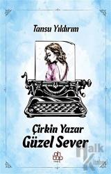 Çirkin Yazar Güzel Sever