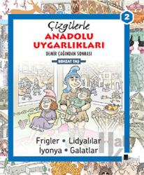 Çizgilerle Anadolu Uygarlıkları 2 : Demir Çağından Sonrası