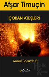 Çoban Ateşleri Gönül Gözüyle 6