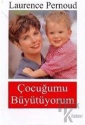 Çocuğumu Büyütüyorum