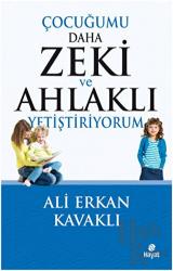 Çocuğumu Daha Zeki ve Ahlaklı Yetiştiriyorum