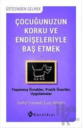 Çocuğunuzun Korku ve Endişeleriyle Baş Etmek