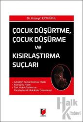 Çocuk Düşürtme Çocuk Düşürme ve Kısırlaştırma Suçları