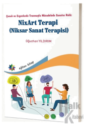 Çocuk ve Ergenlerde Travmayla Mücadelede Sanatın Rolü: NixArt Terapi