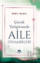 Çocuk Yetiştirmede Aile Dinamikleri