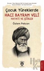 Çocuk Yüreklerde Hacı Bayram Veli Hayatı ve Şiirler