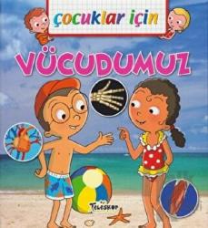 Çocuklar İçin - Vücudumuz