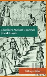 Çocuklara Mahsus Gazete’de Çocuk Hayatı