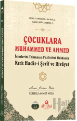 Çocuklara Muhammed ve Ahmed İsimlerini Takmanın Fazîletleri