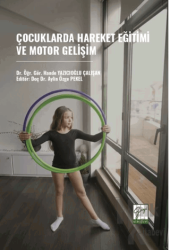 Çocuklarda Hareket Eğitimi Ve Motor Gelişim