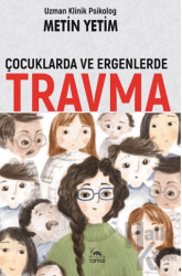 Çocuklarda ve Ergenlerde Travma