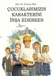 Çocuklarımızın Karakterini İnşa Ederken