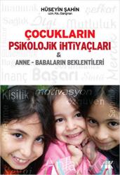 Çocukların Psikolojik İhtiyaçları ve Anne - Babaların Beklentileri