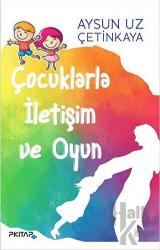 Çocuklarla İletişim ve Oyun