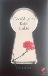 Çocukluğum Kaldı Eşikte