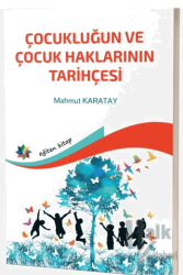 Çocukluğun ve Çocuk Haklarının Tarihçesi