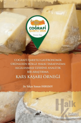 Coğrafi İşaretli Gastronomik Ürünlerin Bölge Halkı Tarafından Algılanması Üzerine Analitik Bir Araştırma Kars Kaşarı Örneği