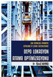 Çok Derinlikli Otomatik Depolama ve Çekme Sistemlerinde Depo Lokasyon Atama Optimizasyonu