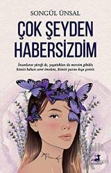 Çok Şeyden Habersizdim