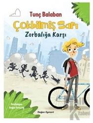 Çokbilmiş Sarı - Zorbalığa Karşı