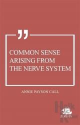 Common Sense Arising From the Nerve System