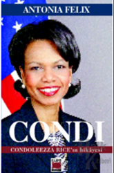 Condi Condoleezza Rice’in Hikayesi