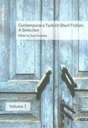 Contemporary Turkish Short Fiction: A Selection Vol.1