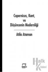 Copernicus, Kant ve Düşüncenin Modernliği