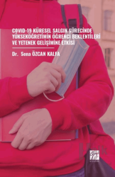 COVİD-19 Küresel Salgın Sürecinde Yükseköğretimin Öğrenci Beklentileri ve Yetenek Gelişimine Etkisi