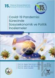 Covid-19 Pandemisi Sürecinde Sosyoekonomik ve Politik İncelemeler