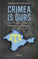 Crimea is Ours: The Crimean Tatars' Never Ending Struggle