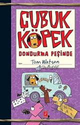 Çubuk Köpek Dondurma Peşinde (Ciltli)