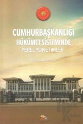 Cumhurbaşkanlığı Hükümet Sisteminde Yerel Yönetimler