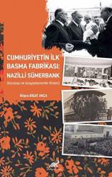 Cumhuriyetin İlk Basma Fabrikası: Nazilli Sümerbank (Kuruluşu ve Sosyoekonomik Yönleri)