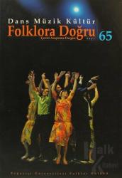 Dans Müzik Kültür Folklora Doğru Sayı: 65 Çeviri Araştırma Dergisi