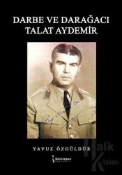 Darbe ve Darağacı Talat Aydemir