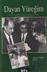 Dayan Yüreğim Demokrasi Komedyasında ve İş Dünyası Arenalarında Atatürk Cumhuriyetçisi