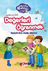 Değerleri Öğrenmek - 40 Öykü 40 Değer Resimli Kırk Hadis Albümü