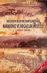 Değişen Dünya Şartlarında Karadeniz ve Boğazlar Meselesi