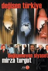 Değişen Türkiye Değişmeyen Siyaset