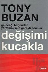 Değişimi Kucakla Geleceğinizi Bugünden Yaratmak İçin Gerekli Adımlar