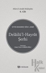 Delailü'l-Hayrat Şerhi - Nuru'l-Arabi Külliyatı 6. Cilt