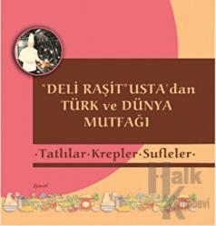 Deli Raşit Usta'dan Türk ve Dünya Mutfağı / Tatlılar - Krepler - Sufleler (Ciltli)