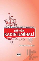 Delil Ve Kaynaklarıyla Büyük Kadın İlmihali