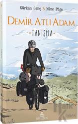 Demir Atlı Adam 1: Tanışma