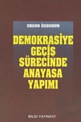 Demokrasiye Geçiş Sürecinde Anayasa Yapımı