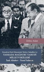 Demokrat Parti Döneminde Türkiye Yahudileri ve Yassıada Mağduru Yahudi Milletvekilleri İsak Altabev - Yusuf Salman