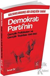 Demokrat Parti`nin Gençlik Politikaları ve Gençlik Teşkilatı 1946 1960