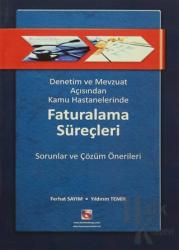 Denetim ve Mevzuat Açısından Kamu Hastanelerinde Faturalama Süreçleri